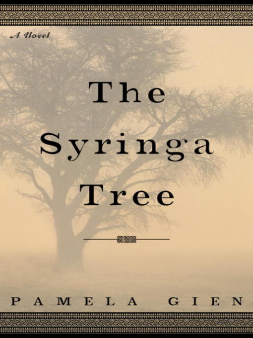 Title details for The Syringa Tree by Pamela Gien - Available